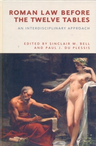 Roman Law before the Twelve Tables An Interdisciplinary Approach
