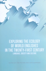 Exploring the Ecology of World Englishes in the Twenty-first Century