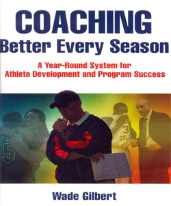 Coaching Better Every Season: A year-round system for athlete development and program success