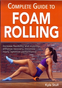 Complete Guide to Foam Rolling