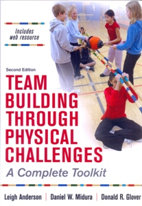 Team Building Through Physical Challenges: A Complete Toolkit 2Ed.