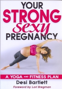 Your Strong, Sexy Pregnancy: A Yoga and Fitness Plan