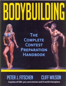 Bodybuilding: The Complete Contest Preparation Handbook