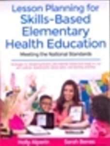 Lesson Planning for Skills-Based Elementary Health Education: Meeting the National Standards
