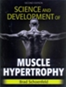 Science and Development of Muscle Hypertrophy