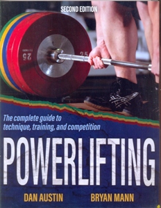 Powerlifting: The complete guide to technique, training, and competition