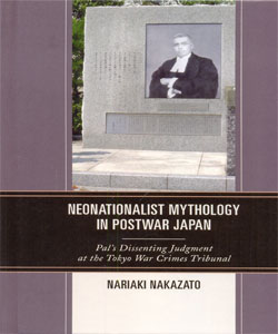 Neonationalist Mythology in Postwar Japan Pal's Dissenting Judgment at the Tokyo War Crimes Tribunal