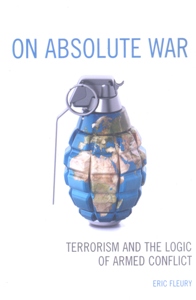 On Absolute War Terrorism and the Logic of Armed Conflict