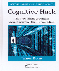 Cognitive Hack The New Battleground in Cybersecurity ... the Human Mind