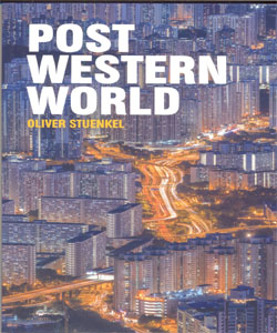 Post-Western World: How Emerging Powers Are Remaking Global Order