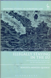 Illegally Staying in the EU An Analysis of Illegality in EU Migration Law