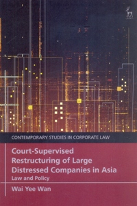 Court-Supervised Restructuring of Large Distressed Companies in Asia