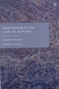 Administrative Law in Action Immigration Administration
