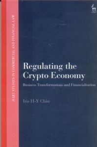 Regulating the Crypto Economy Business Transformations and Financialisation
