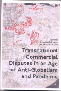 Transnational Commercial Disputes in an Age of Anti-Globalism and Pandemic