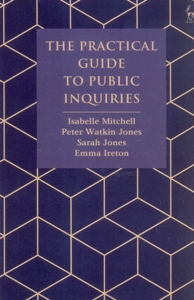 The Practical Guide to Public Inquiries