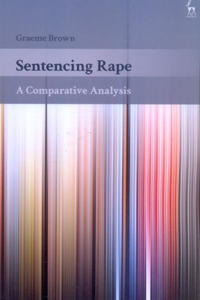 Sentencing Rape A Comparative Analysis