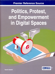 Politics, Protest, and Empowerment in Digital Spaces