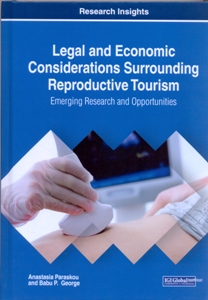 Legal and Economic Considerations Surrounding Reproductive Tourism: Emerging Research and Opportunities