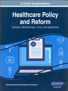 Healthcare Policy and Reform: Concepts, Methodologies, Tools, and Applications 3 Vol.Set.