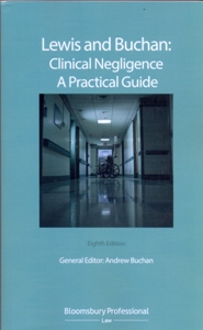 Lewis and Buchan: Clinical Negligence A Practical Guide 8Ed.