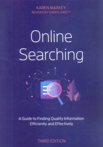 Online Searching A Guide to Finding Quality Information Efficiently and Effectively 3Ed.