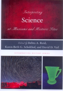 Interpreting Science at Museums and Historic Sites