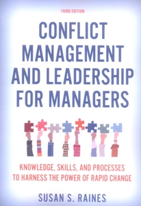 Conflict Management and Leadership for Managers Knowledge, Skills, and Processes to Harness the Power of Rapid Change 3Ed.