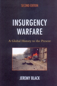 Insurgency Warfare A Global History to the Present 2Ed.