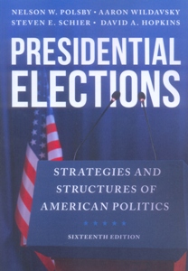 Presidential Elections Strategies and Structures of American Politics 16Ed.
