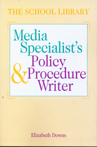 The School Library Media Specialist's Policy and Procedure Writer