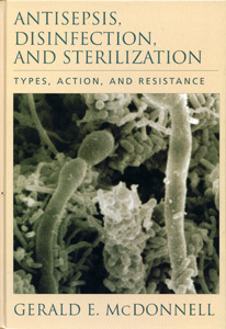 Antisepsis, Disinfection, and Sterilization: Types, Action, and Resistance