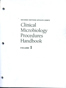 Clinical Microbiology Procedures Handbook, 2nd edition ( includes 2007 Updates)