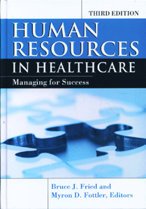 Human Resources in Healthcare: Managing for Success, Third Edition