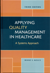 Applying Quality Management in Healthcare: A Systems Approach, Third Edition