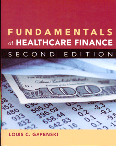 Fundamentals of Healthcare Finance, Second Edition
