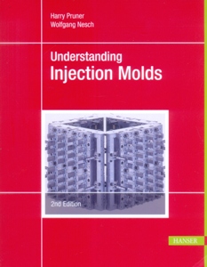 Understanding Injection Molds 2Ed.