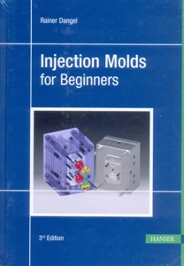 Injection Molds for Beginners 3Ed.