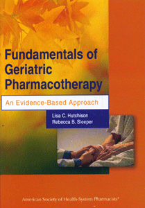 Fundamentals of Geriatric Pharmacotherapy: An Evidence-Based Approach