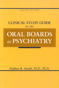 Clinical Study Guide for the Oral Boards in Psychiatry, Fourth Edition