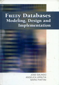 Fuzzy Databases: Modeling, Design and Implementation