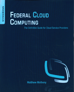 Federal Cloud Computing: The Definitive Guide for Cloud Service Providers