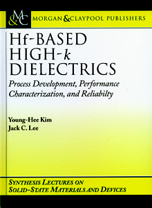 Hf-Based High-K Dielectrics : ProcessDevlopment, and Reliability