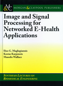 Image and Signal Processing for Networked E-Health Applications