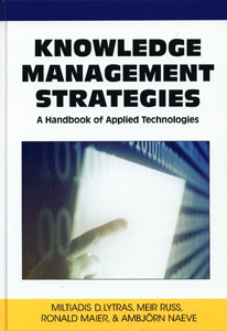 Knowledge Management Strategies:A Handbook of Applied Technologies