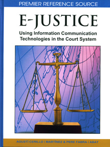 E-Justice: Using Information Communication Technologies in the Court System