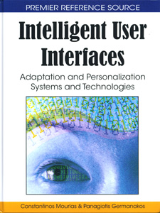 Intelligent User Interfaces : Adaption and Personalization Systems and Technologies