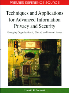 Techniques and Applications for Advanced Information Privacy and Security