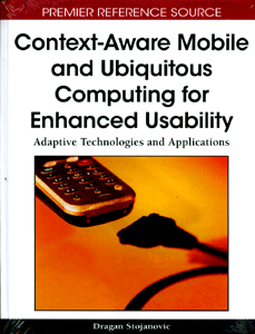 Context-Aware Mobile and Ubiquitous Computing for Enhanced Usability: Adaptive Technologies and Applications