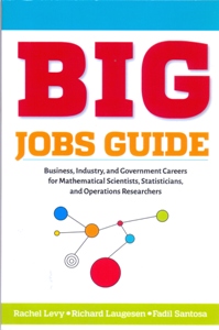 BIG Jobs Guide: Business, Industry, and Government Careers for Mathematical Scientists, Statisticians, and Operations Researchers